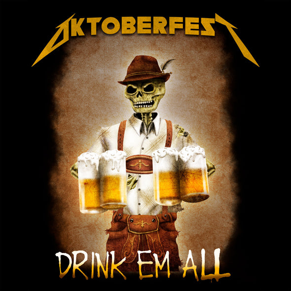 Drink ‘Em All Heavy Metal Oktoberfest T-Shirt
